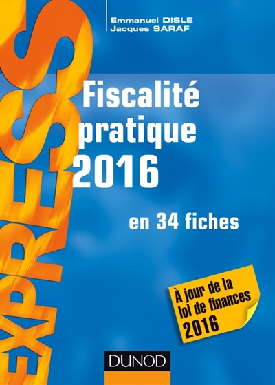 Saraf Jacques - FISCALITE PRATIQUE 2016 - 21E ED. - EN 34 FICHES Saraf Jacques - FISCALITE PRATIQUE 2016 - 21E ED. - EN 34 FICHES